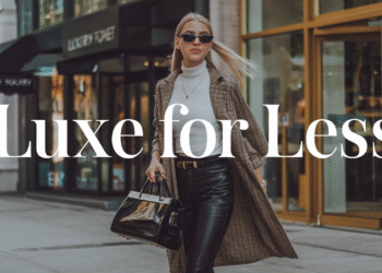 Luxe for Less: High-End Looks on a Budget